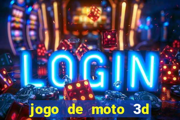 jogo de moto 3d de grau